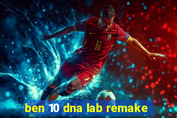 ben 10 dna lab remake